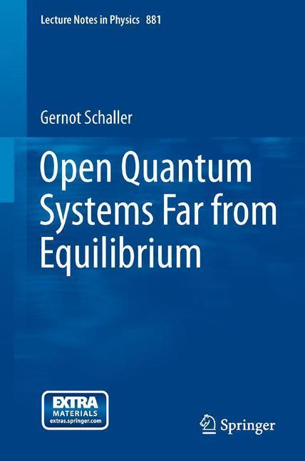 Rückseite: 9783319038766 | Open Quantum Systems Far from Equilibrium | Gernot Schaller | Buch