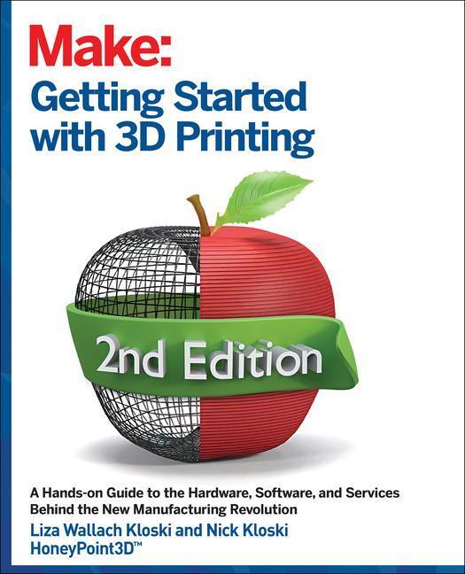 Cover: 9781680456431 | Getting Started with 3D Printing: A Hands-On Guide to the Hardware,...