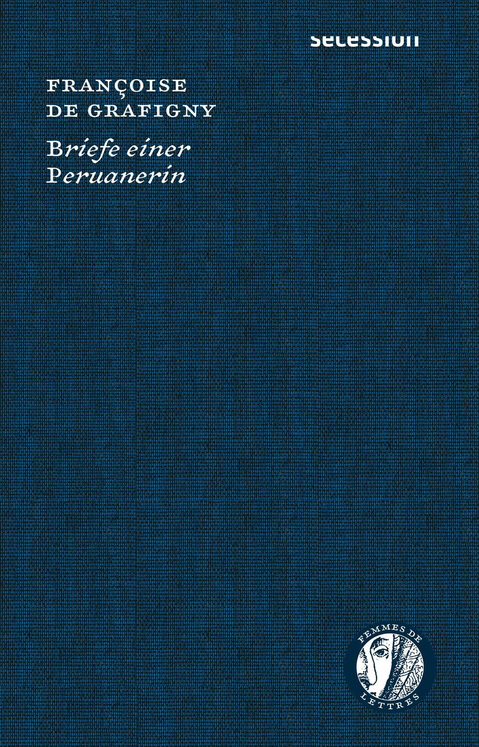 Cover: 9783906910833 | Briefe einer Peruanerin | Françoise de Grafigny | Buch | Deutsch