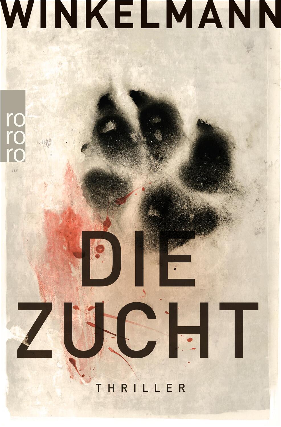 Cover: 9783499258541 | Die Zucht | Andreas Winkelmann | Taschenbuch | 528 S. | Deutsch | 2015