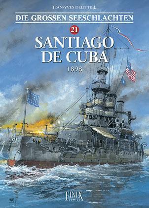 Cover: 9783948057817 | Die Großen Seeschlachten / Santiago de Cuba 1898 | Jean-Yves Delitte