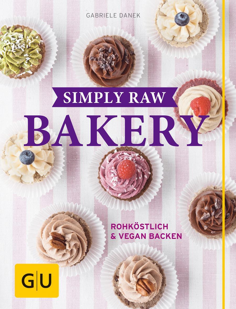 Cover: 9783833855627 | Simply Raw Bakery | Rohköstlich &amp; vegan backen | Gabriele Danek | Buch