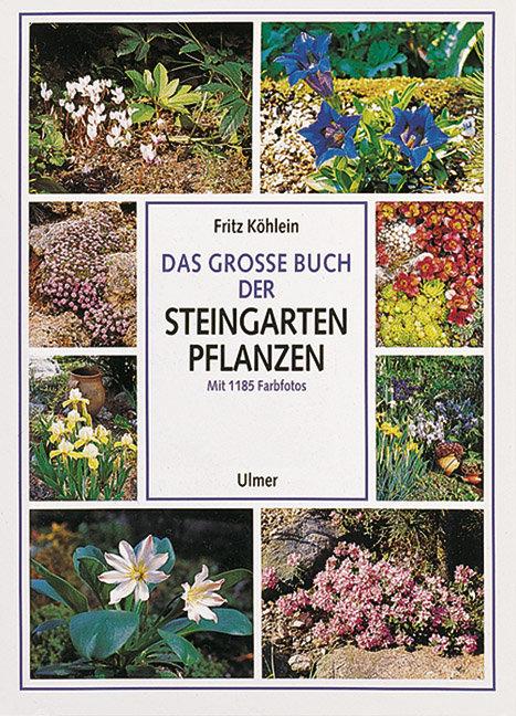 Cover: 9783800165599 | Das große Buch der Steingartenpflanzen | Fritz Köhlein | Buch | 318 S.