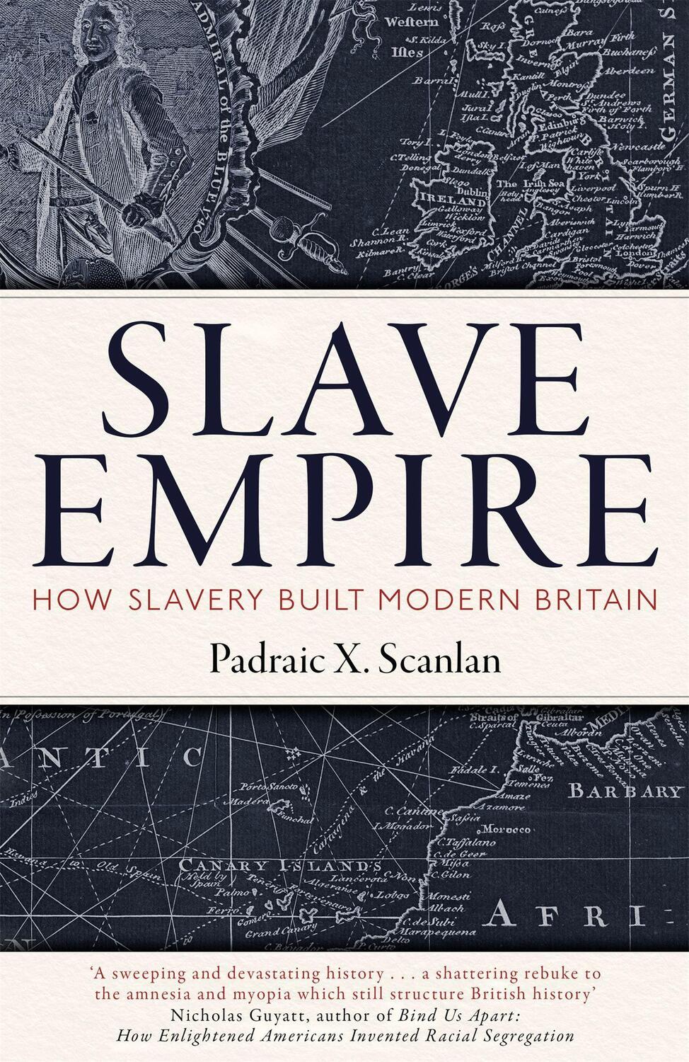 Cover: 9781472142351 | Slave Empire | How Slavery Built Modern Britain | Padraic X. Scanlan