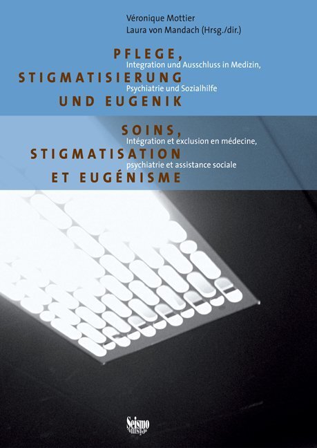 Cover: 9783037770573 | Pflege, Stigmatisierung und Eugenik | Veronique Mottier (u. a.) | Buch