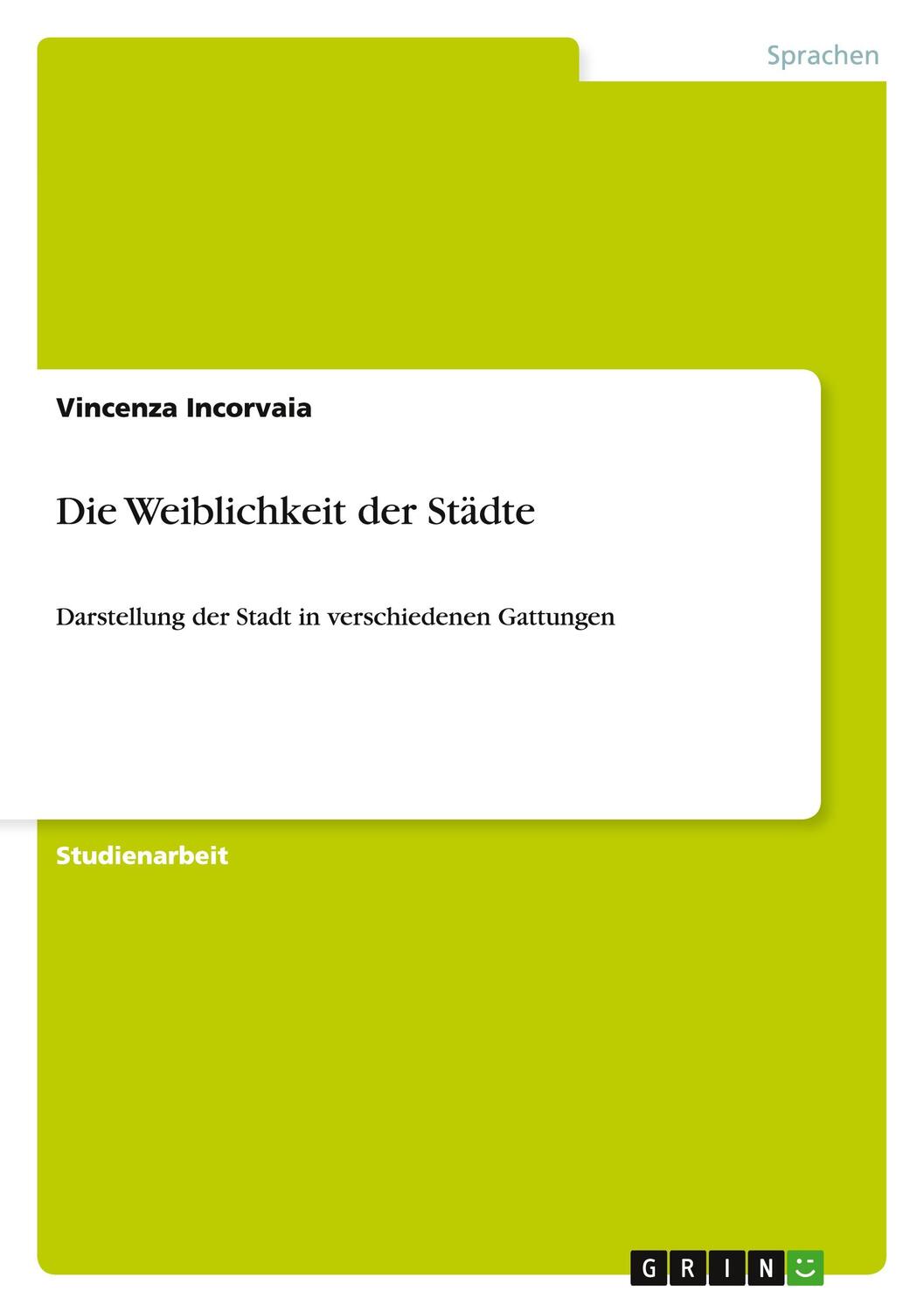 Cover: 9783656115946 | Die Weiblichkeit der Städte | Vincenza Incorvaia | Taschenbuch | 24 S.