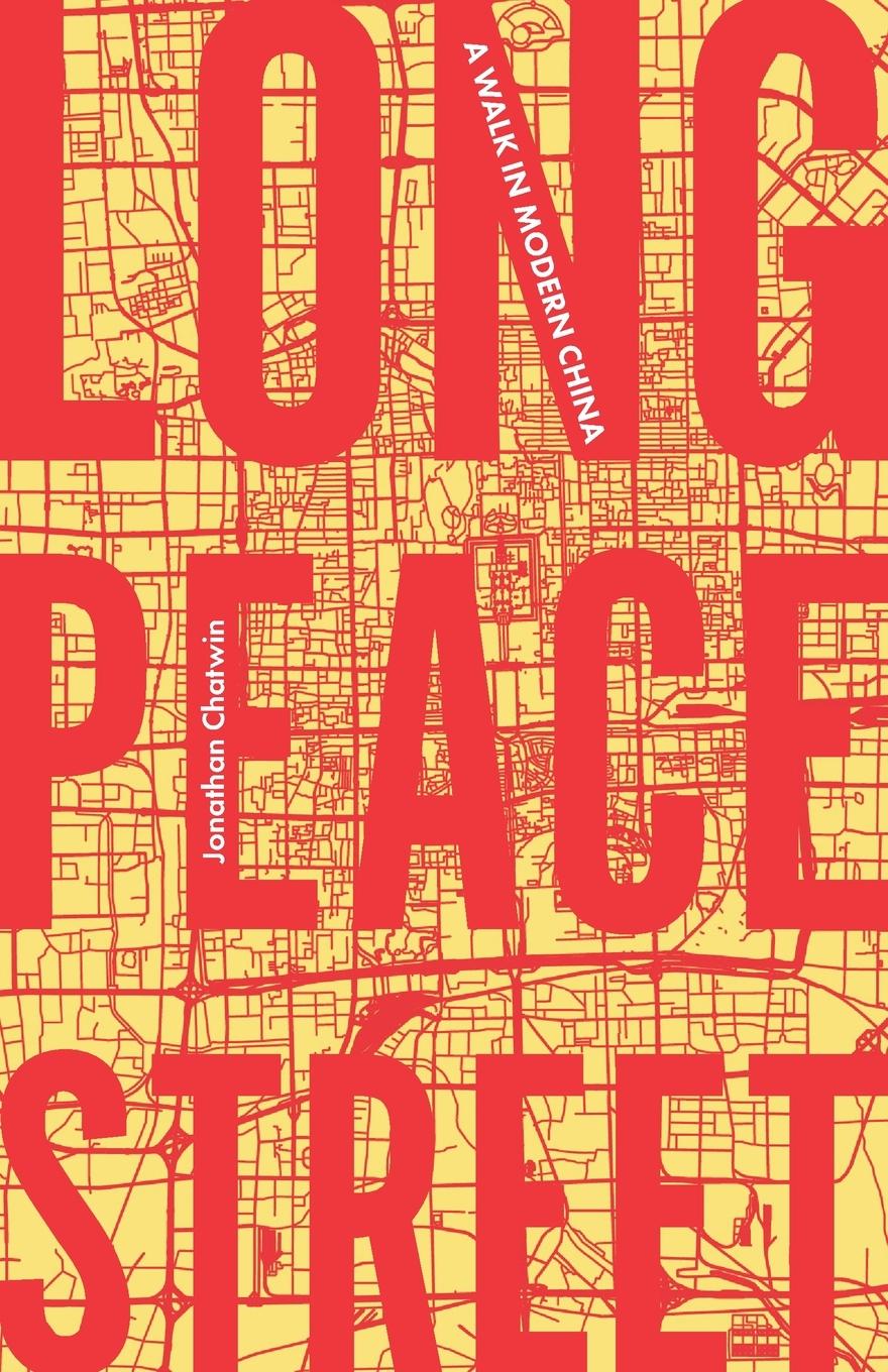 Cover: 9781526151735 | Long Peace Street | A walk in modern China | Jonathan Chatwin | Buch