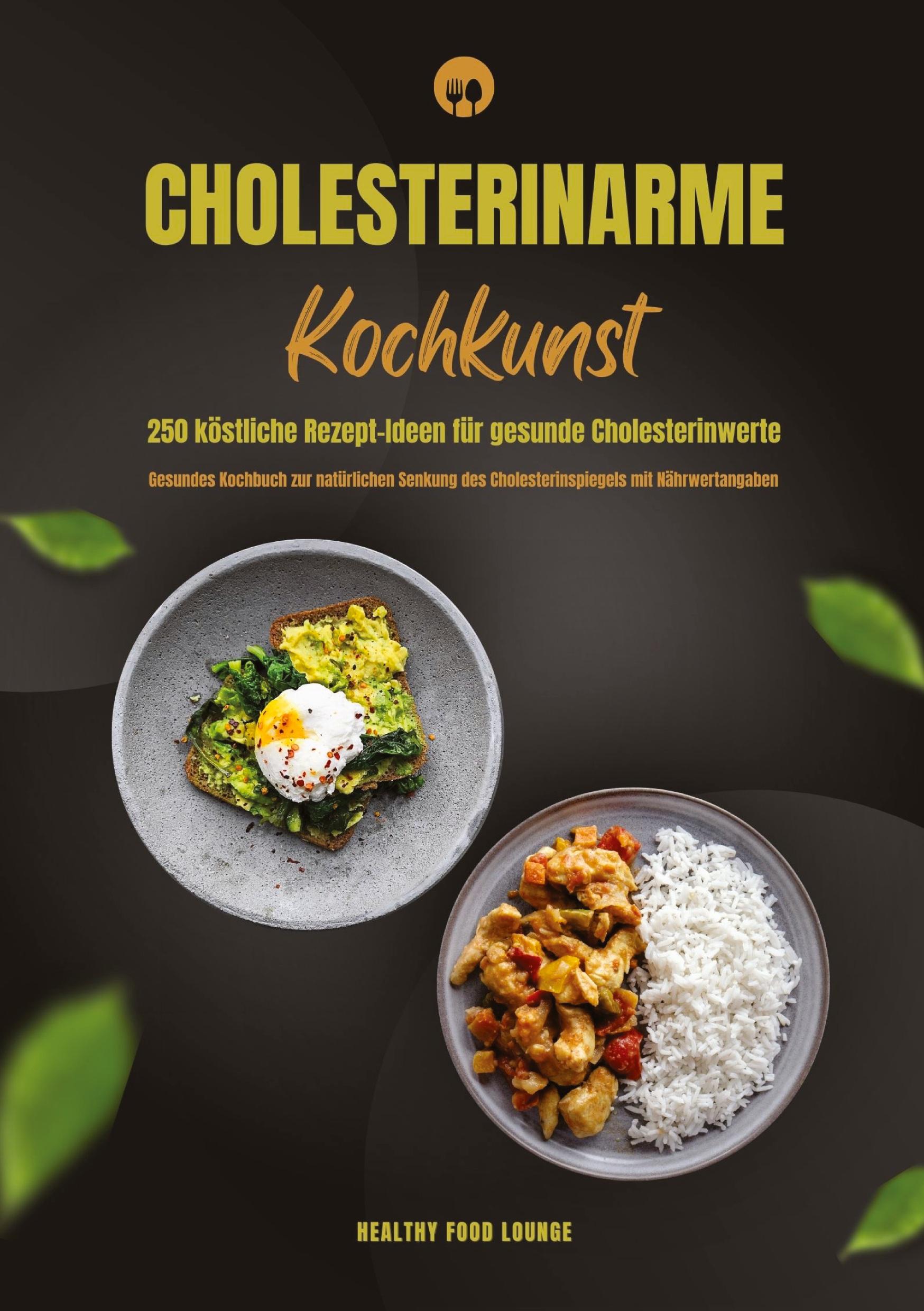 Cover: 9783384365187 | Cholesterinarme Kochkunst: 250 köstliche Rezept-Ideen für gesunde...