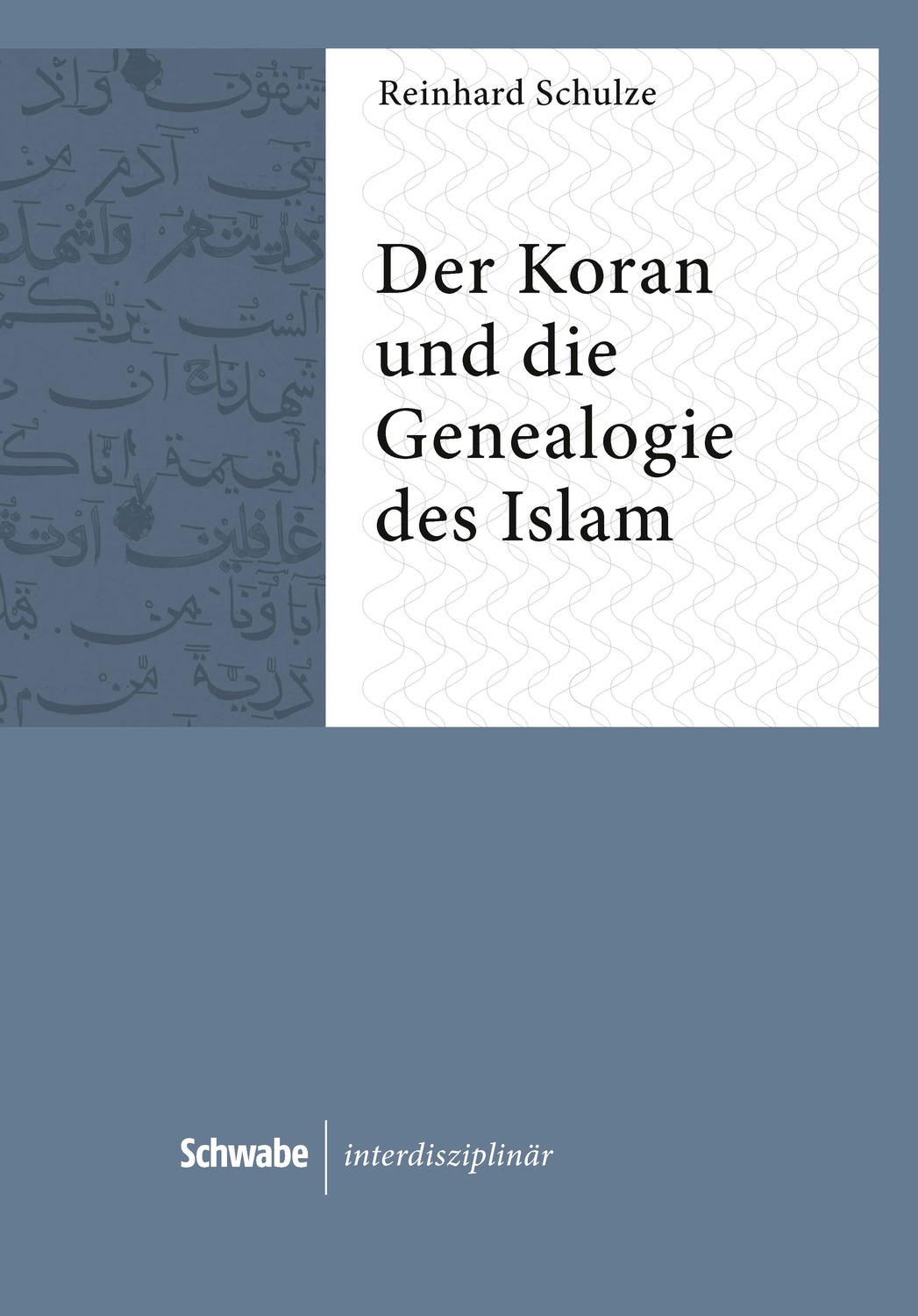 Cover: 9783796533655 | Der Koran und die Genealogie des Islam | Schwabe interdisziplinär 6