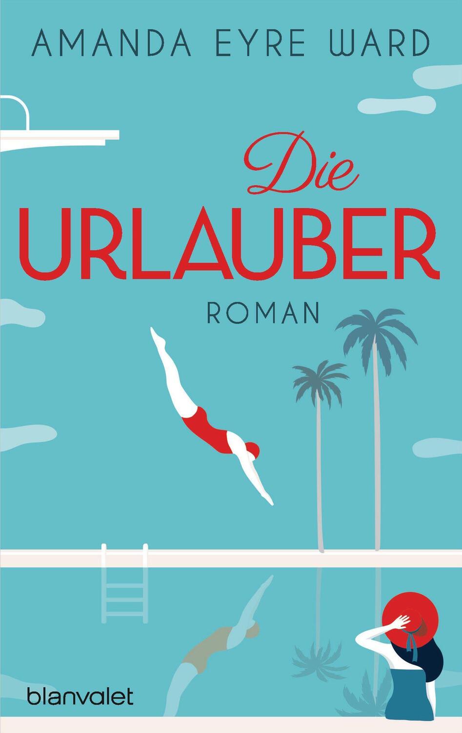 Cover: 9783734111129 | Die Urlauber | Roman | Amanda Eyre Ward | Taschenbuch | Deutsch | 2022