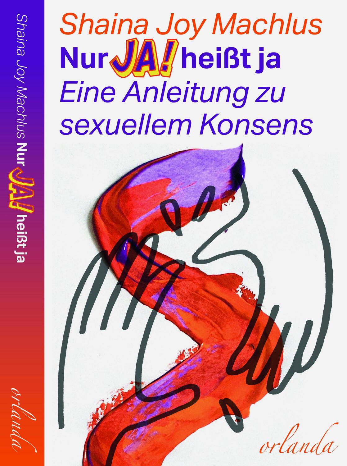 Cover: 9783944666846 | Nur Ja! heißt ja | Eine Anleitung zum sexuellen Konsens | Machlus