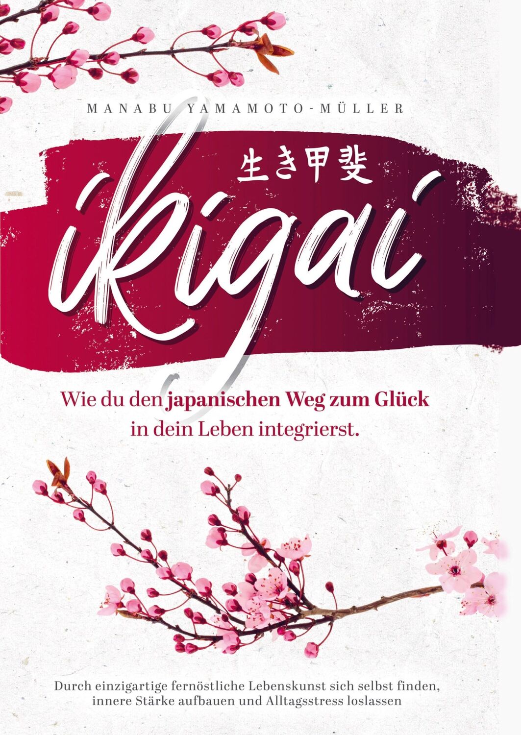 Cover: 9789403643946 | Ikigai ¿ Wie du den japanischen Weg zum Glück in dein Leben...