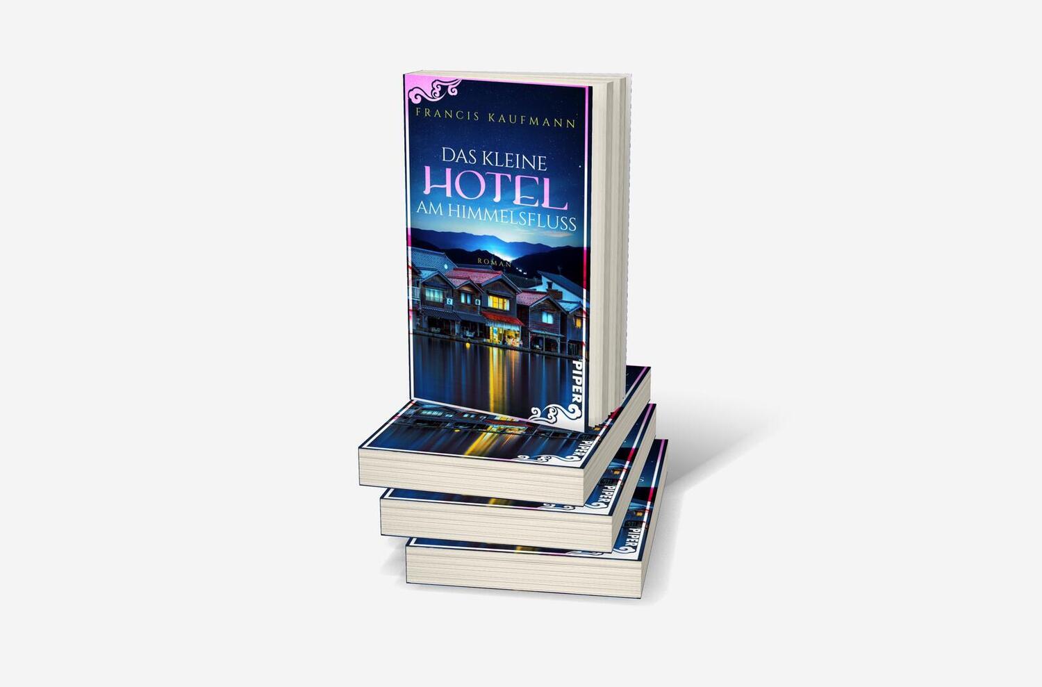 Bild: 9783492506816 | Das kleine Hotel am Himmelsfluss | Francis Kaufmann | Taschenbuch