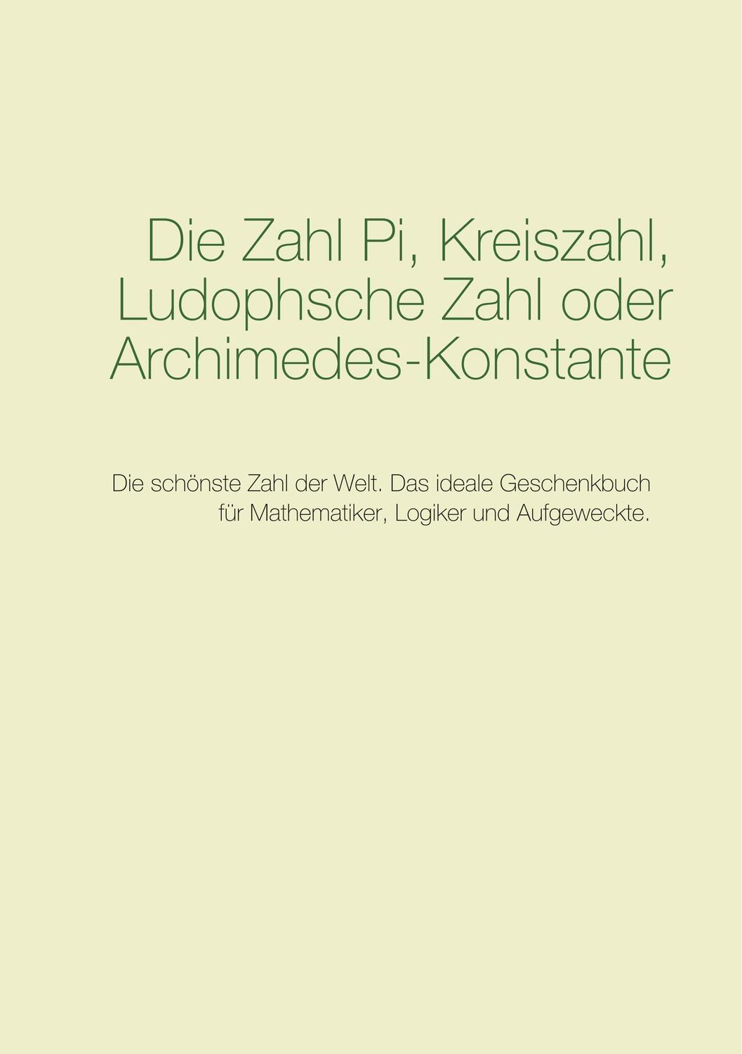 Cover: 9783735719782 | Die Zahl Pi, Kreiszahl, Ludophsche Zahl oder Archimedes-Konstante | Pi