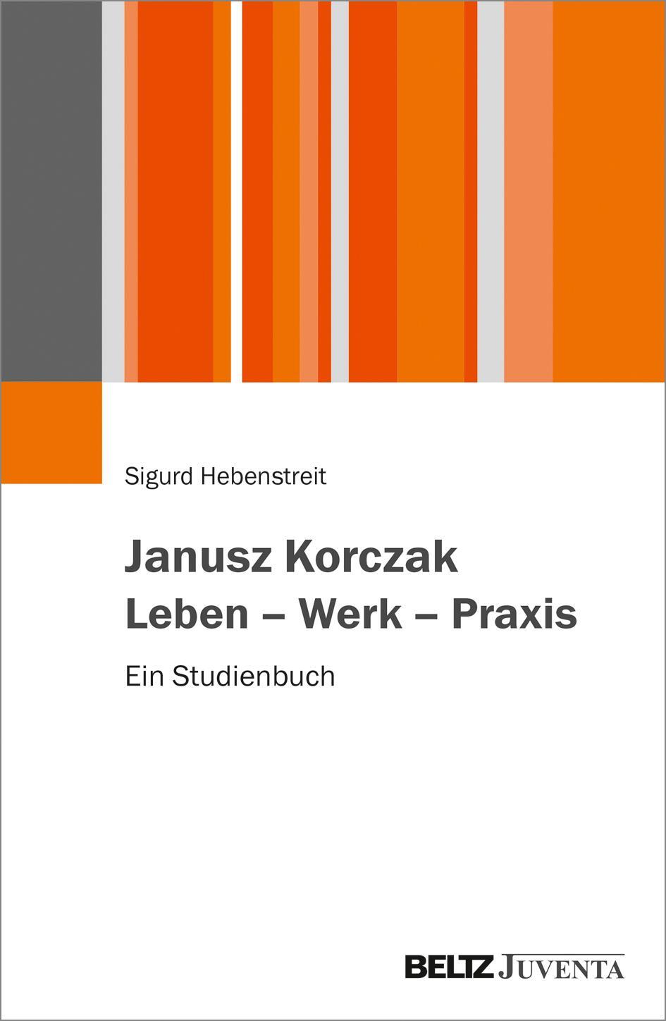 Cover: 9783779936916 | Janusz Korczak. Leben - Werk - Praxis | Ein Studienbuch | Hebenstreit