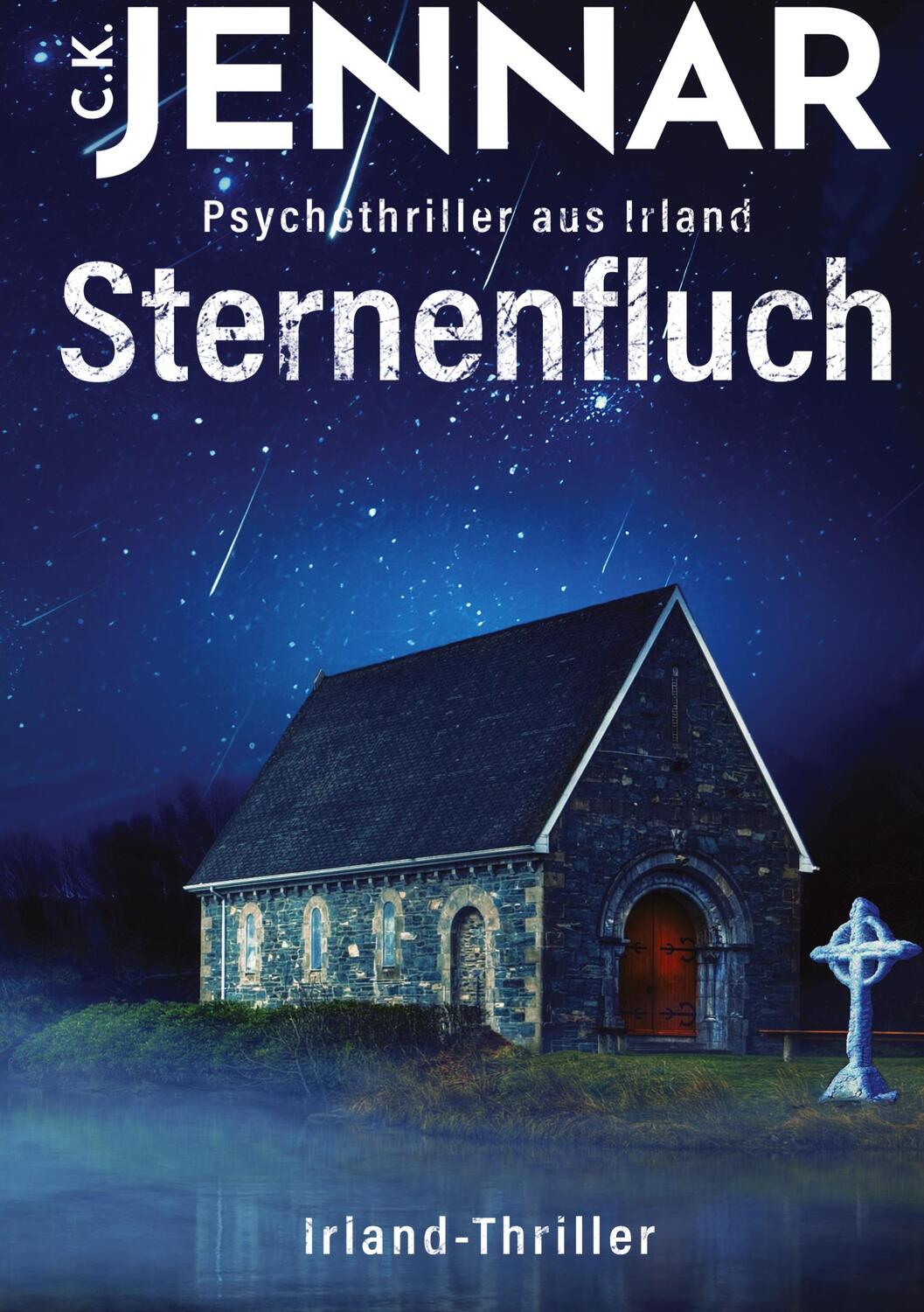 Cover: 9783384160133 | Sternenfluch | Ein mystischer Psychothriller aus Irland | C. K. Jennar