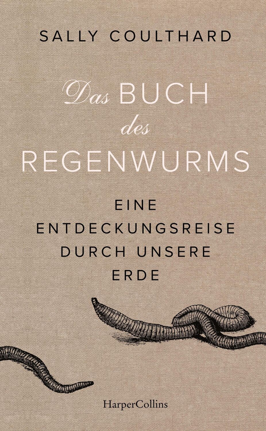 Cover: 9783365000120 | Das Buch des Regenwurms. Eine Entdeckungsreise durch unsere Erde