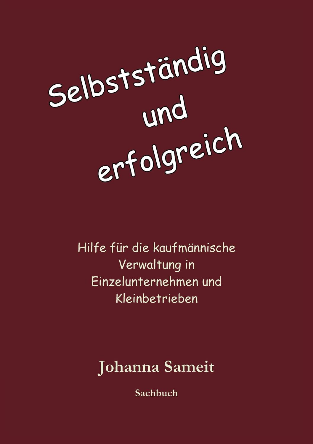 Cover: 9783735771032 | Selbständig und erfolgreich | Johanna Sameit | Taschenbuch | Paperback