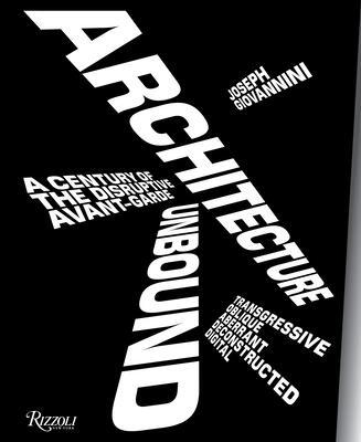 Cover: 9780847858798 | Architecture Unbound | A Century of the Disruptive Avant-Garde | Buch
