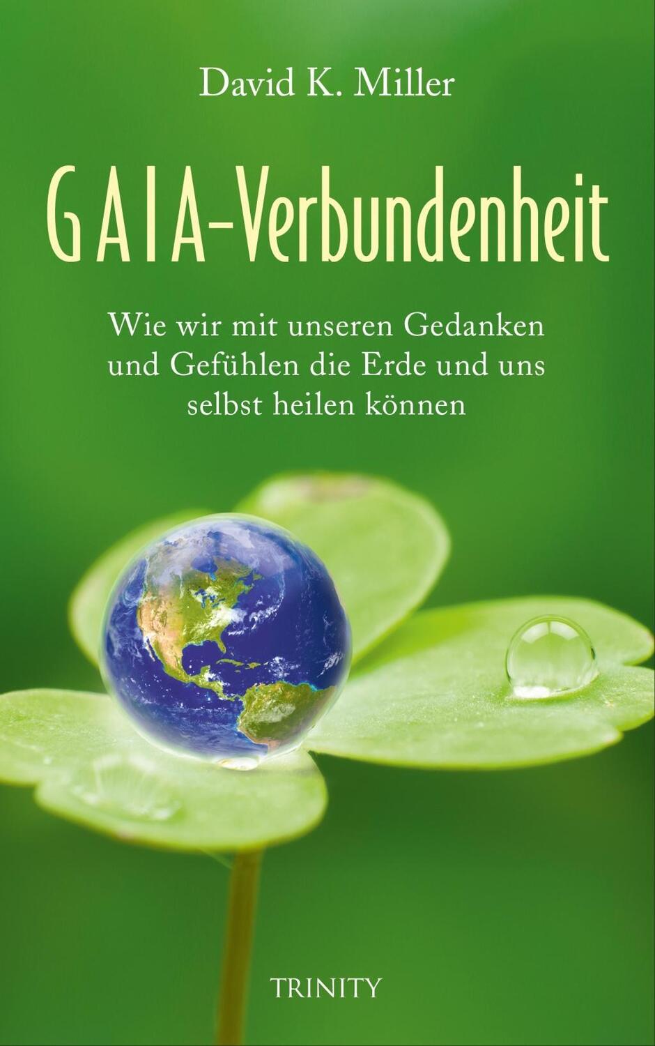 Cover: 9783955500221 | Gaia-Verbundenheit | David K Miller | Buch | 362 S. | Deutsch | 2013