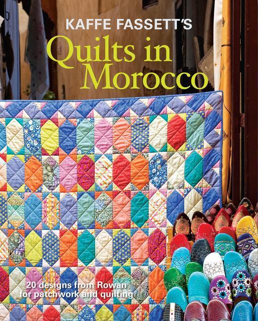 Cover: 9781627107433 | Kaffe Fassett's Quilts in Morocco: 20 Designs from Rowan for...