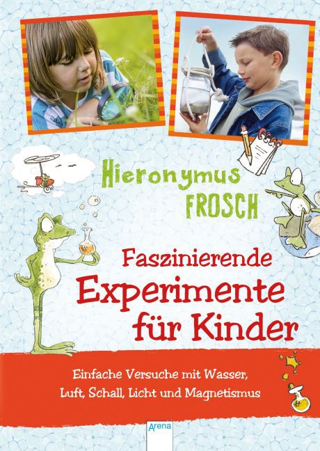 Cover: 9783401704807 | Hieronymus Frosch, Faszinierende Experimente für Kinder | Buch | 96 S.