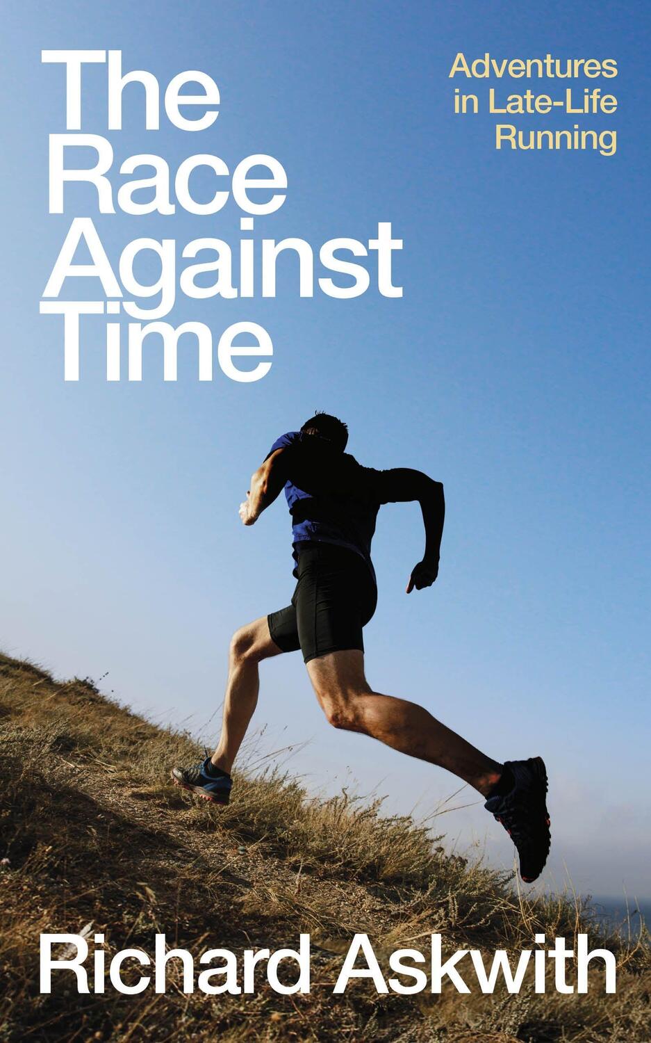 Cover: 9781787290532 | The Race Against Time | Adventures in Late-Life Running | Askwith