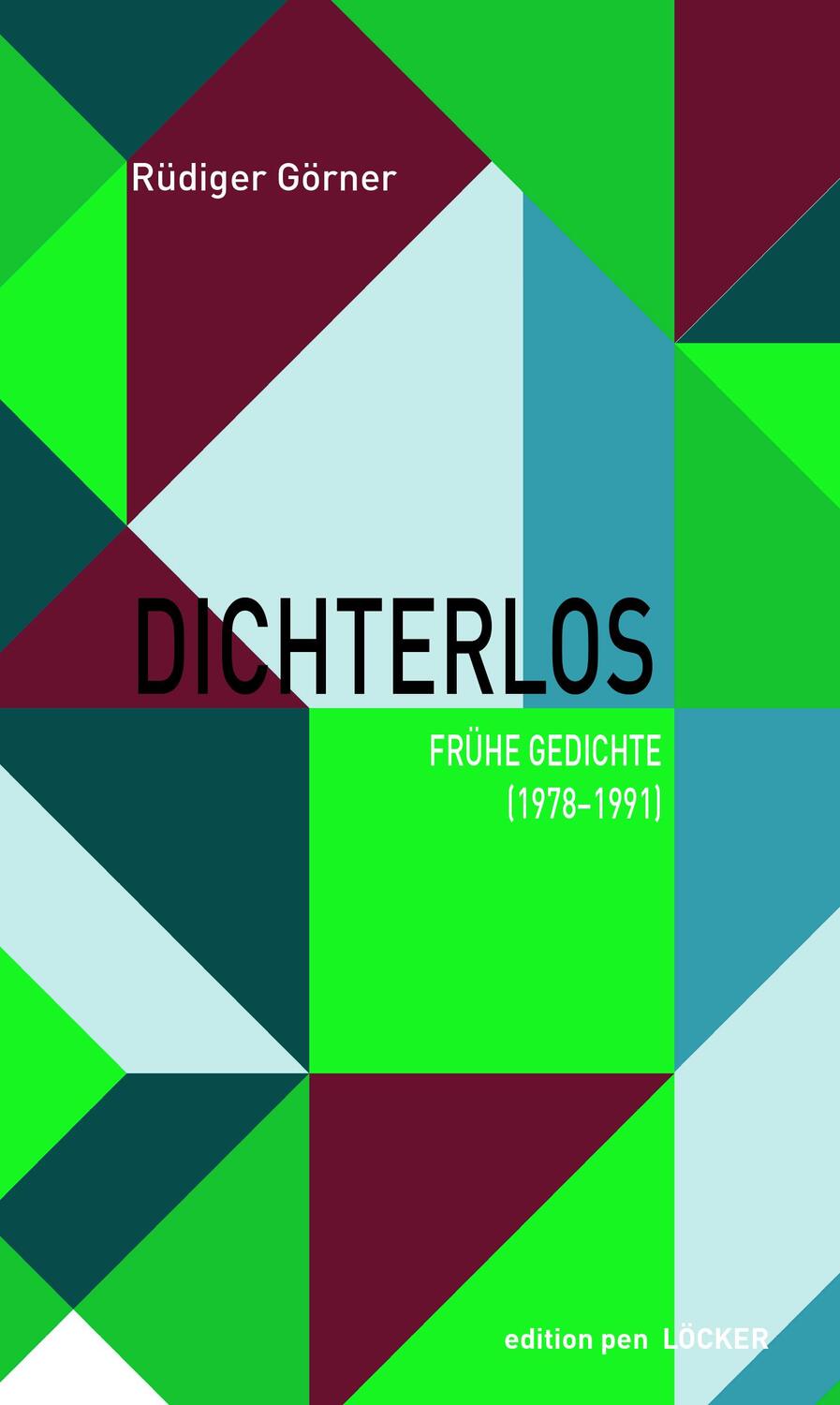 Cover: 9783990981269 | Dichterlos | Frühe Gedichte (1978-1991) | Rüdiger Görner | Buch | 2022