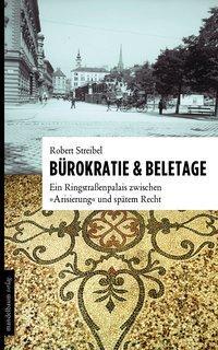 Cover: 9783854764649 | Bürokratie &amp; Beletage | Robert Streibel | Taschenbuch | 180 S. | 2015