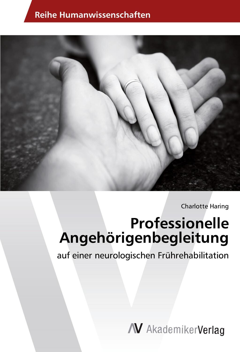 Cover: 9783639869309 | Professionelle Angehörigenbegleitung | Charlotte Haring | Taschenbuch