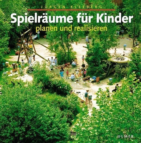 Cover: 9783800166244 | Spielräume für Kinder | Planen und realisieren | Jürgen Kleeberg