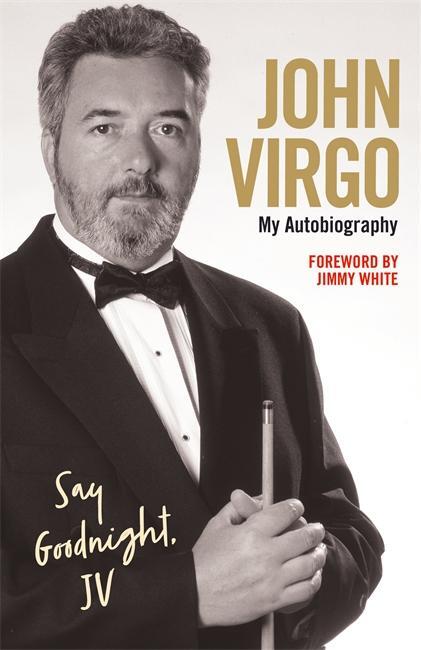 Cover: 9781786069757 | John Virgo: Say Goodnight, JV - My Autobiography | John Virgo | Buch
