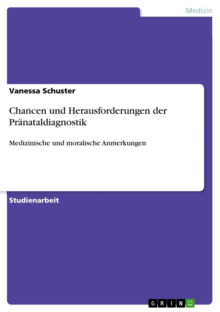 Cover: 9783668850330 | Chancen und Herausforderungen der Pränataldiagnostik | Schuster | Buch