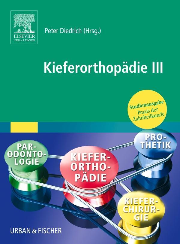 Cover: 9783437053375 | Praxis der Zahnheilkunde. Kieferorthopädie 3 | Peter Diedrich | Buch