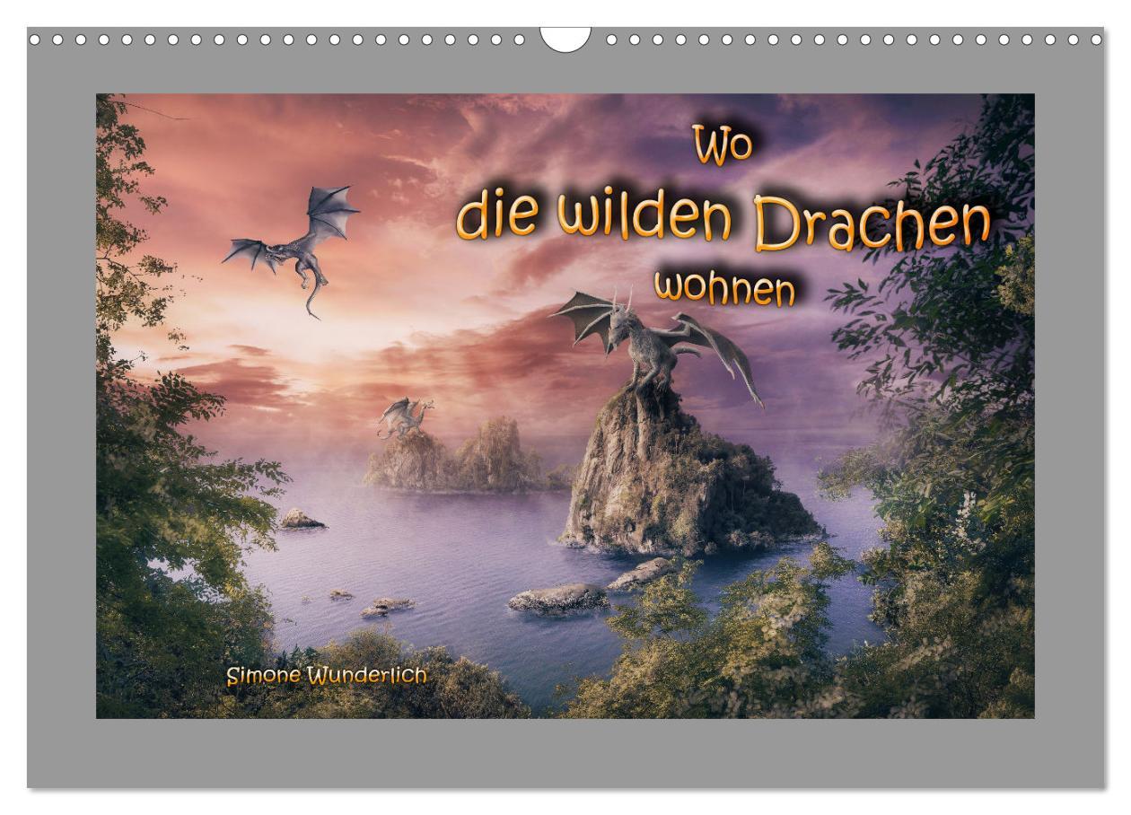 Cover: 9783383987274 | Wo die wilden Drachen wohnen (Wandkalender 2025 DIN A3 quer),...