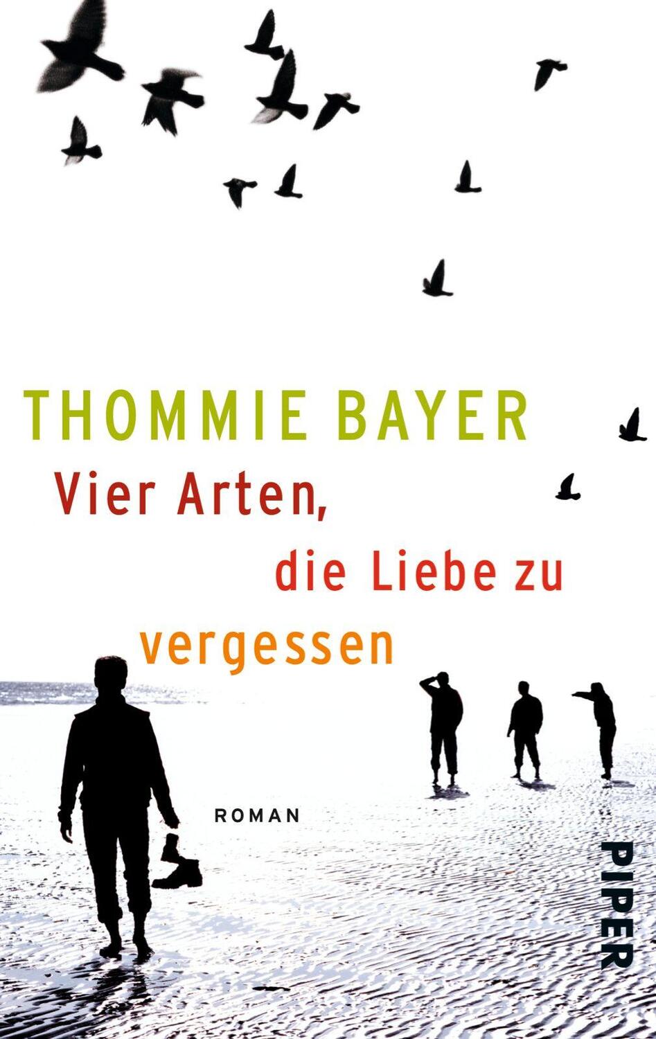 Cover: 9783492302531 | Vier Arten, die Liebe zu vergessen | Thommie Bayer | Taschenbuch