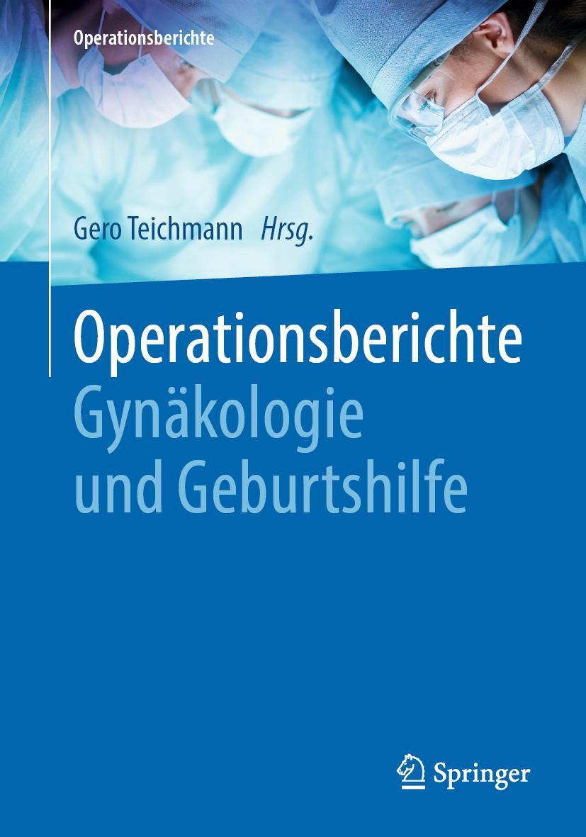 Cover: 9783662614266 | Operationsberichte Gynäkologie und Geburtshilfe | Gero Teichmann