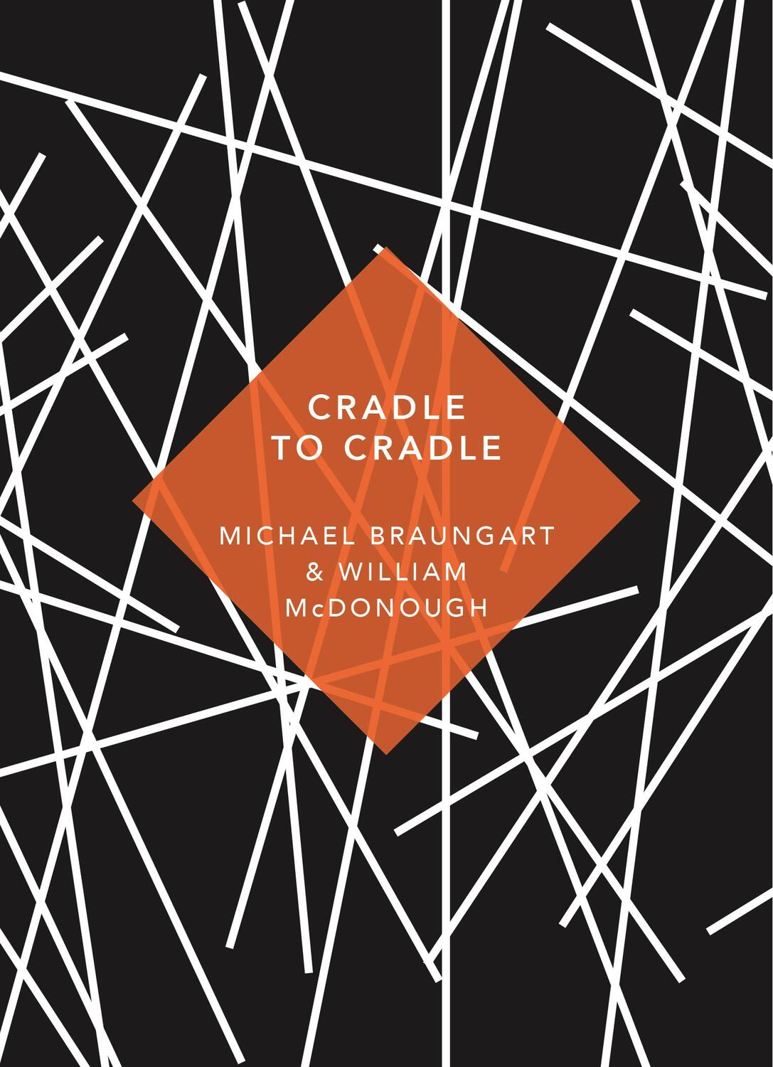 Cover: 9781784873653 | Cradle to Cradle | (Patterns of Life) | Michael Braungart (u. a.)