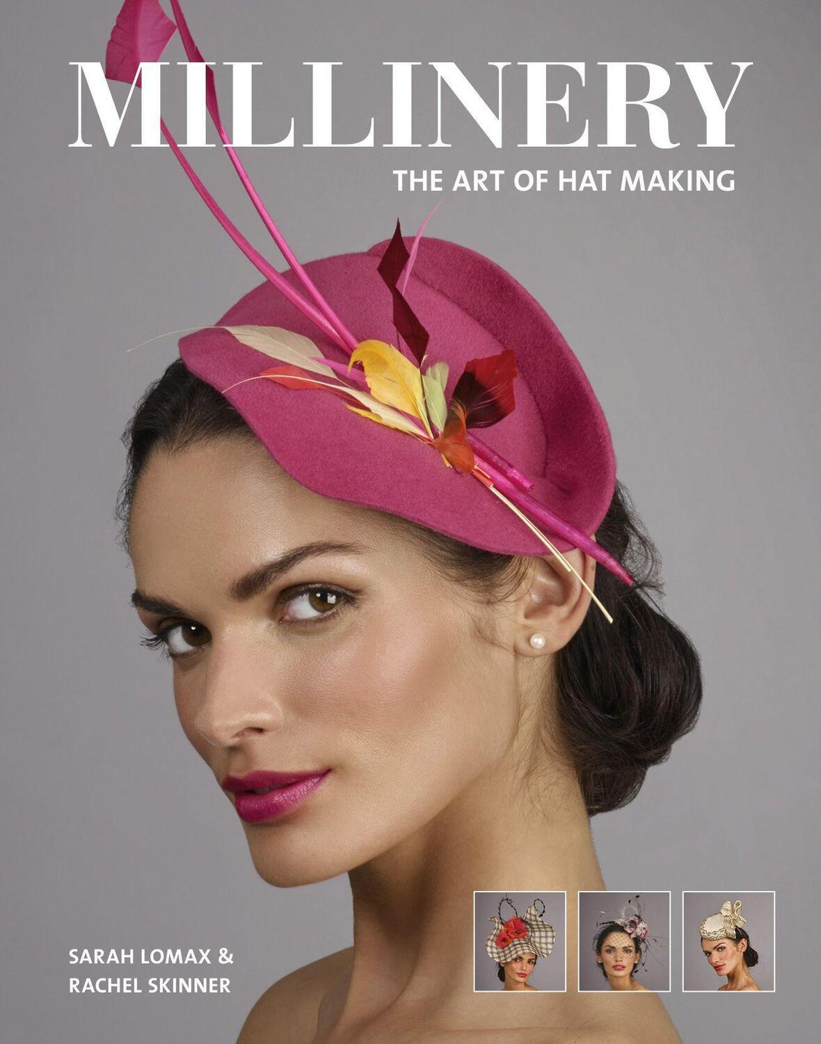 Cover: 9781784943547 | Millinery: The Art of Hat-Making | Sarah Lomax | Taschenbuch | 2017