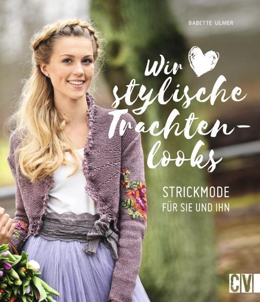 Cover: 9783841065070 | Wir lieben stylische Trachtenlooks | Babette Ulmer | Buch | 92 S.