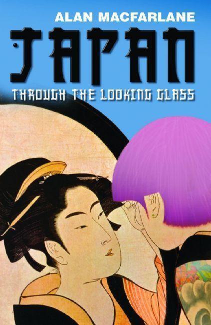 Cover: 9781861979674 | Japan Through the Looking Glass | Alan MacFarlane | Taschenbuch | 2008