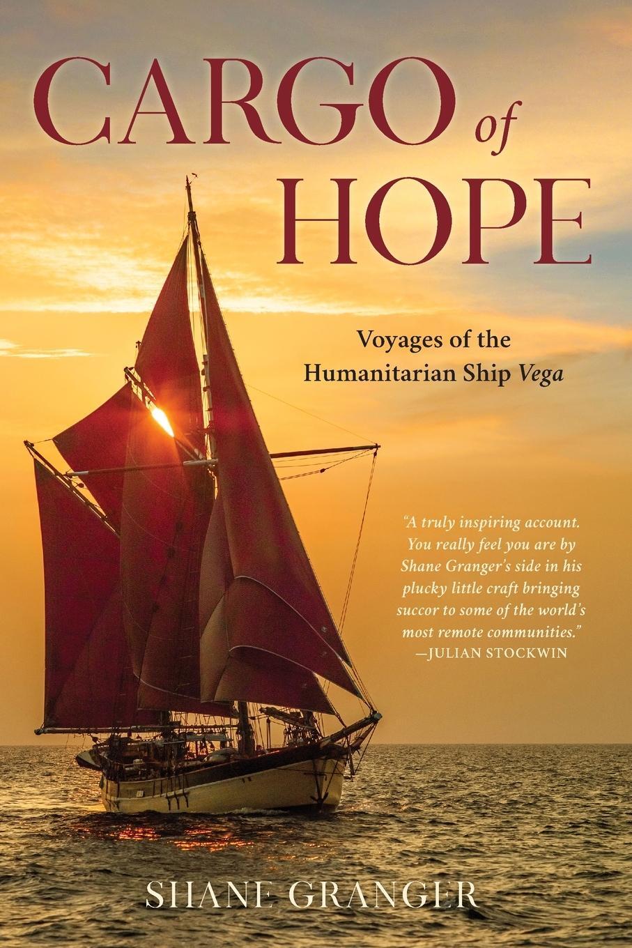 Cover: 9781493080861 | Cargo of Hope | Voyages of the Humanitarian Ship Vega | Shane Granger