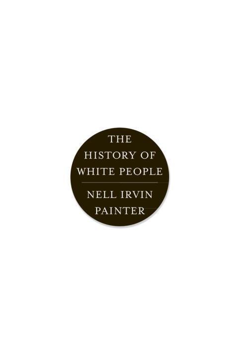 Cover: 9780393339741 | The History of White People | Nell Irvin Painter | Taschenbuch | 2011