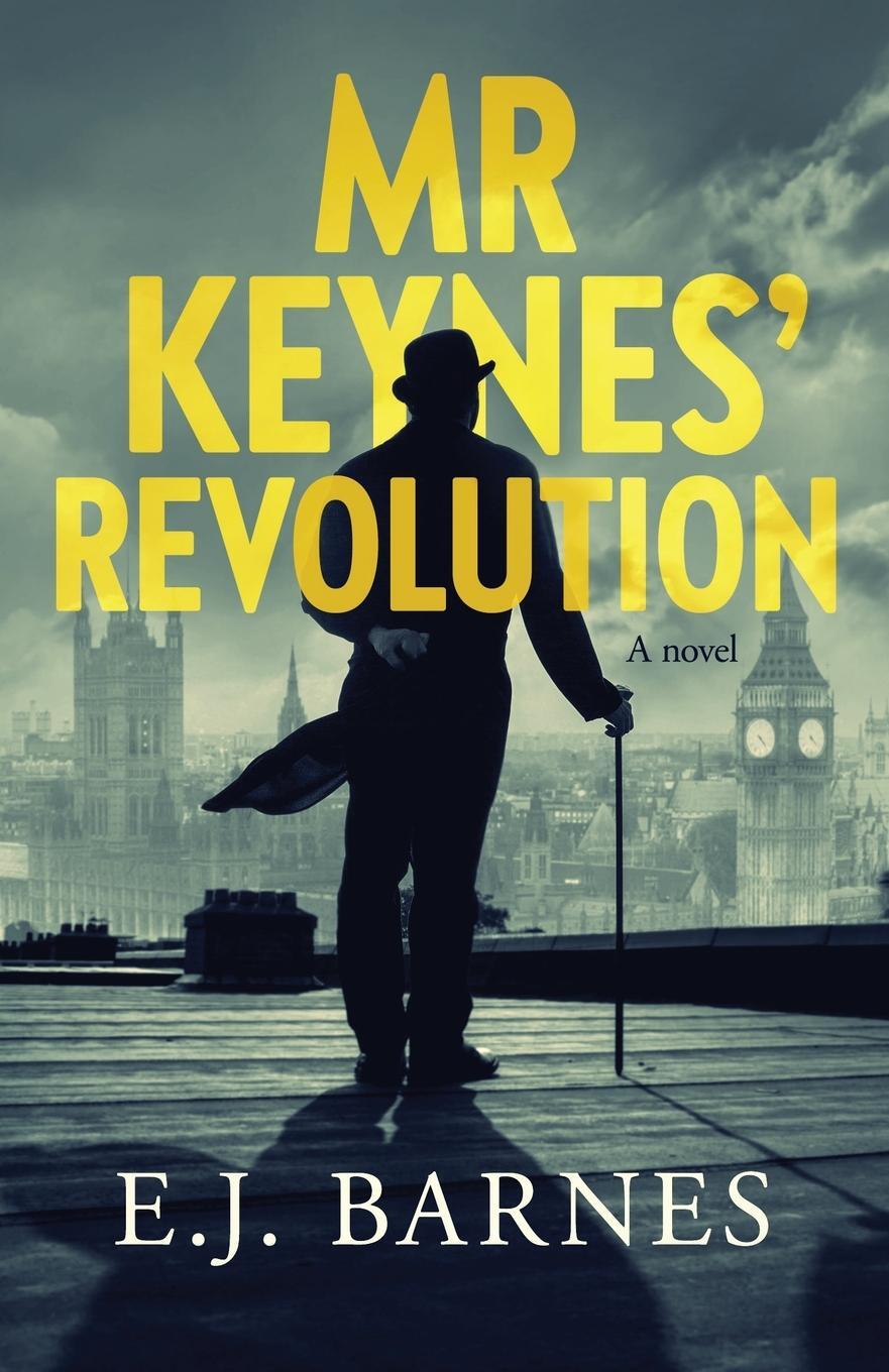 Cover: 9780993515835 | Mr Keynes' Revolution | A novel | E. J. Barnes | Taschenbuch | 2020