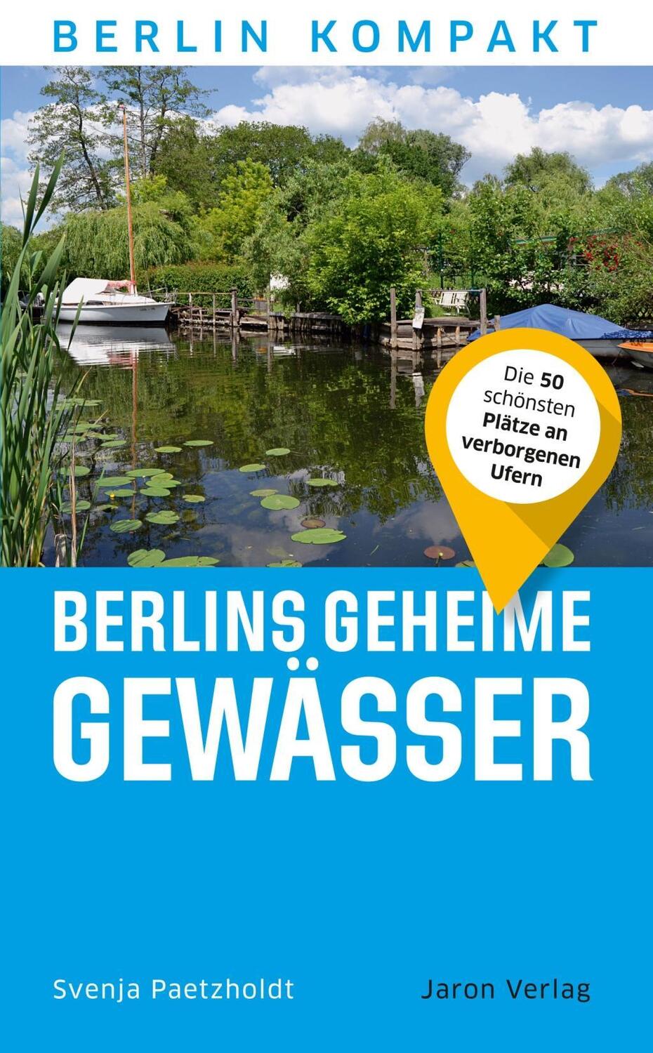 Cover: 9783897734340 | Berlins geheime Gewässer | Svenja Paetzholdt | Taschenbuch | Deutsch