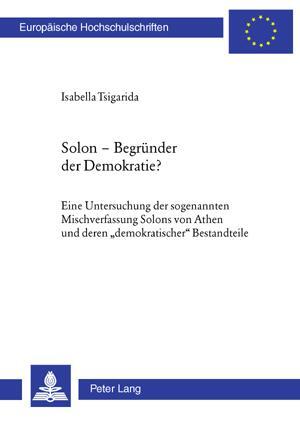 Cover: 9783039111404 | Solon ¿ Begründer der Demokratie? | Isabella Tsigarida | Taschenbuch