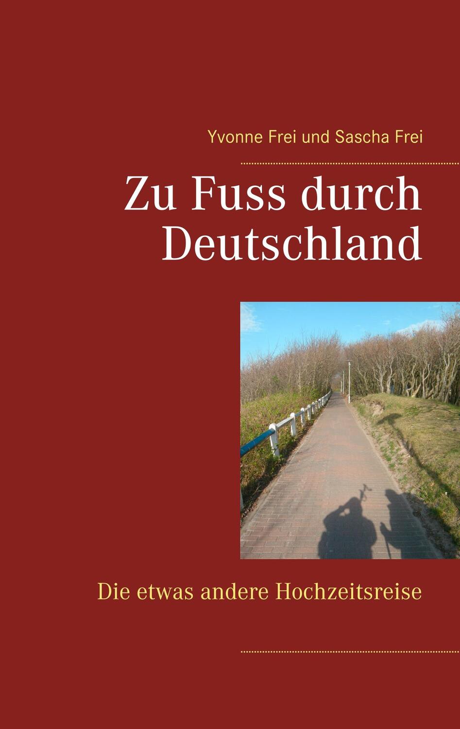 Cover: 9783740735388 | Zu Fuss durch Deutschland | Die etwas andere Hochzeitsreise | Buch