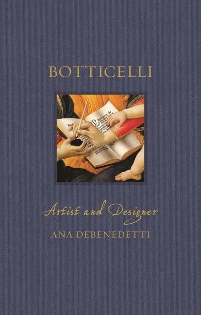Cover: 9781789144383 | Botticelli | Artist and Designer | Ana Debenedetti | Buch | Gebunden