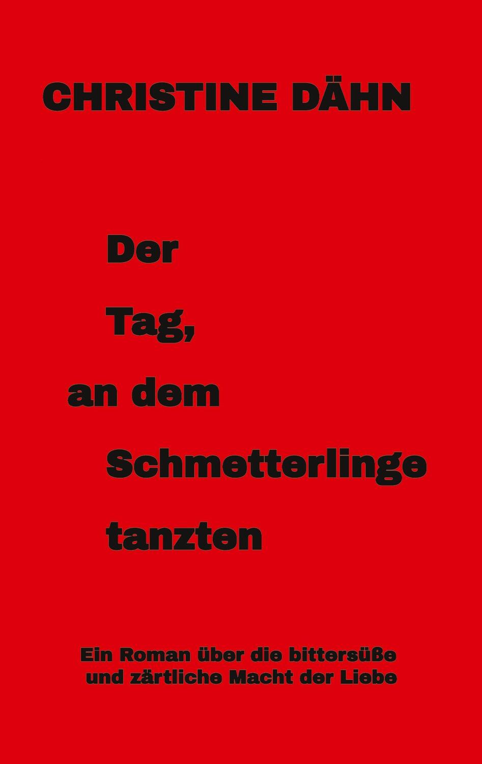 Cover: 9783347458833 | Der Tag, an dem Schmetterlinge tanzten | Christine Dähn | Taschenbuch