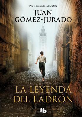 Cover: 9788413142357 | La Leyenda del Ladrón / The Legend of the Thief | Juan Gomez-Jurado